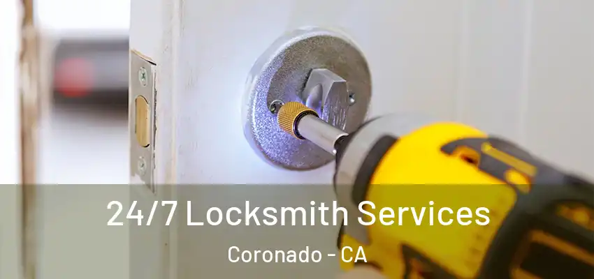  24/7 Locksmith Services Coronado - CA