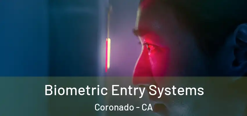  Biometric Entry Systems Coronado - CA