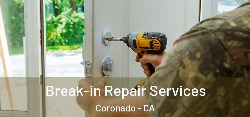 Break-in Repair Services Coronado - CA