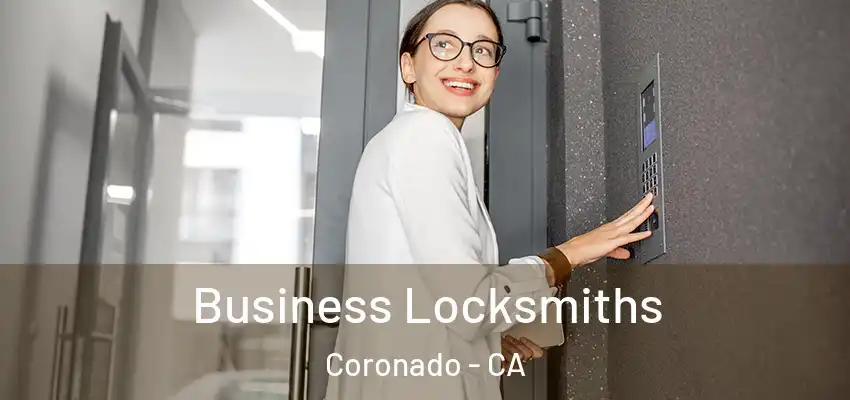  Business Locksmiths Coronado - CA