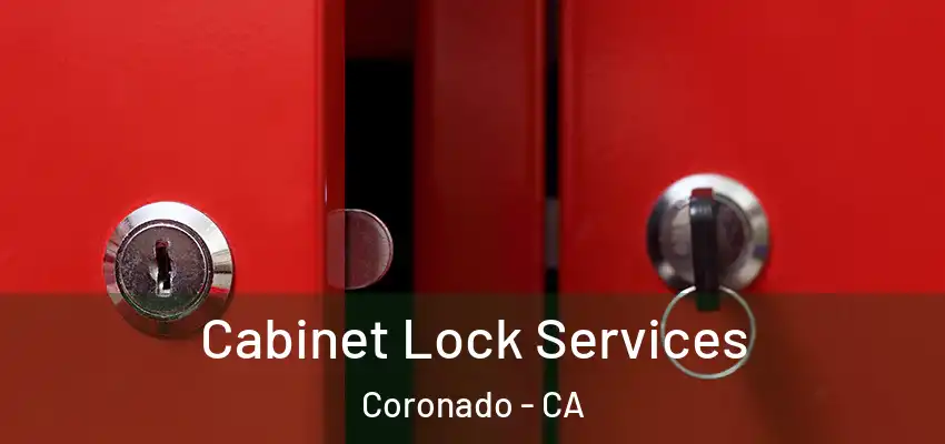  Cabinet Lock Services Coronado - CA