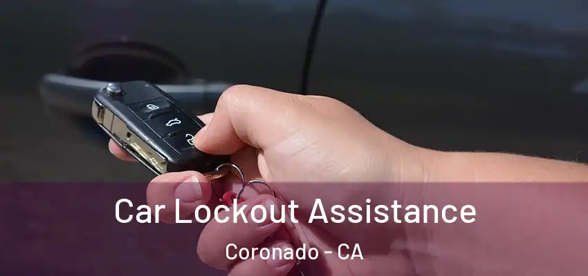  Car Lockout Assistance Coronado - CA