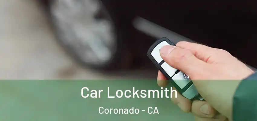 Car Locksmith Coronado - CA