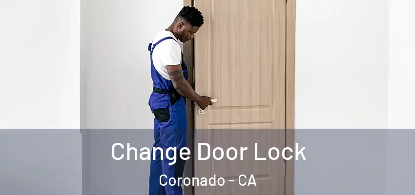  Change Door Lock Coronado - CA