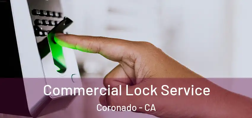  Commercial Lock Service Coronado - CA
