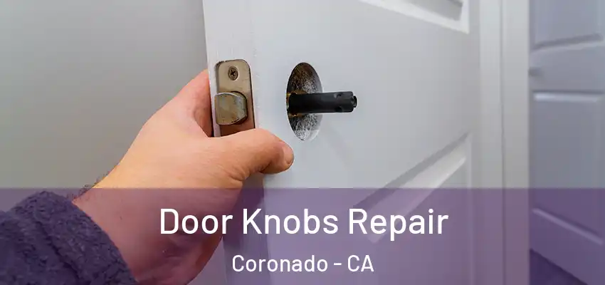 Door Knobs Repair Coronado - CA