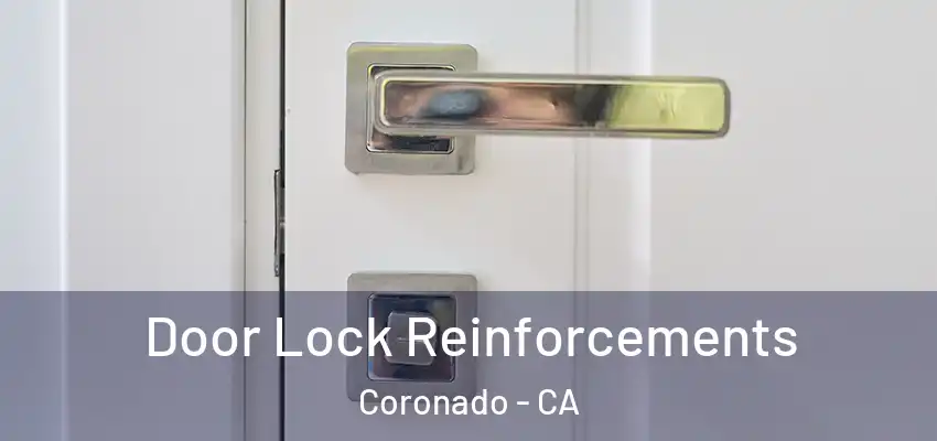  Door Lock Reinforcements Coronado - CA