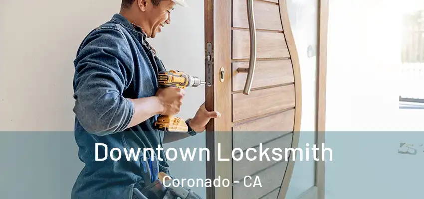  Downtown Locksmith Coronado - CA