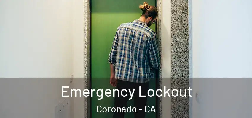  Emergency Lockout Coronado - CA