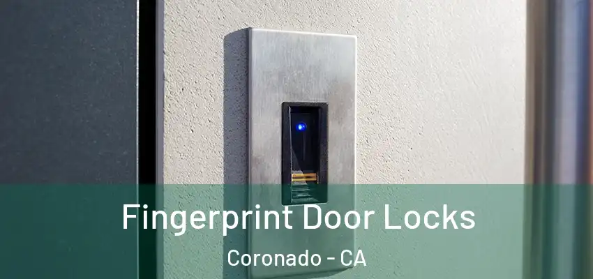  Fingerprint Door Locks Coronado - CA