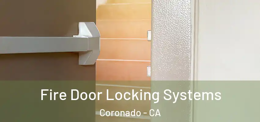  Fire Door Locking Systems Coronado - CA