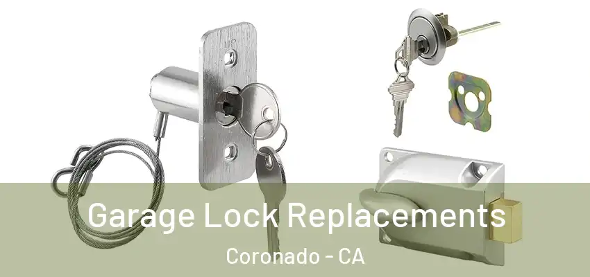  Garage Lock Replacements Coronado - CA