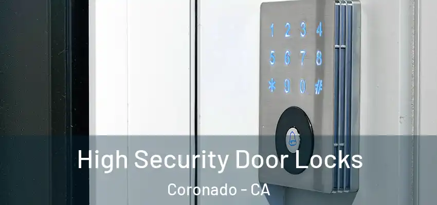  High Security Door Locks Coronado - CA