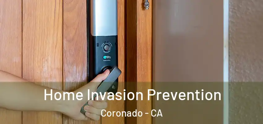  Home Invasion Prevention Coronado - CA