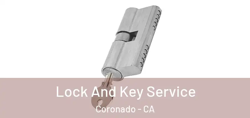  Lock And Key Service Coronado - CA