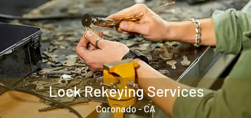  Lock Rekeying Services Coronado - CA