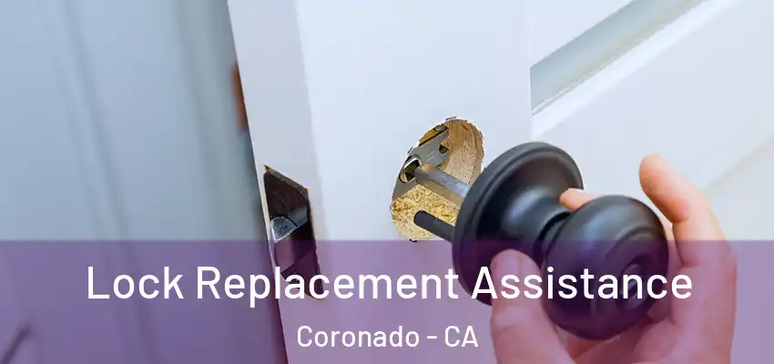  Lock Replacement Assistance Coronado - CA