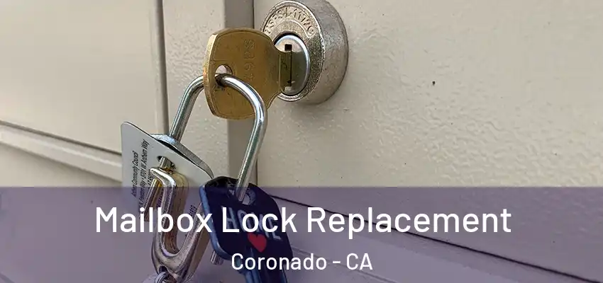  Mailbox Lock Replacement Coronado - CA