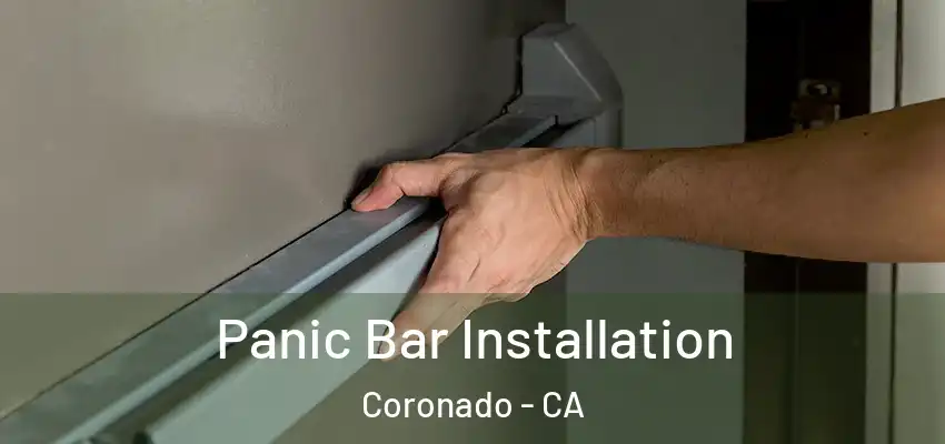 Panic Bar Installation Coronado - CA