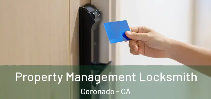  Property Management Locksmith Coronado - CA