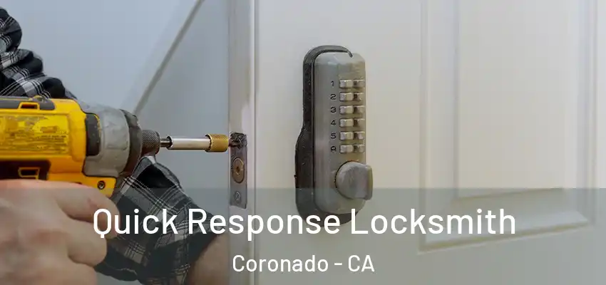  Quick Response Locksmith Coronado - CA
