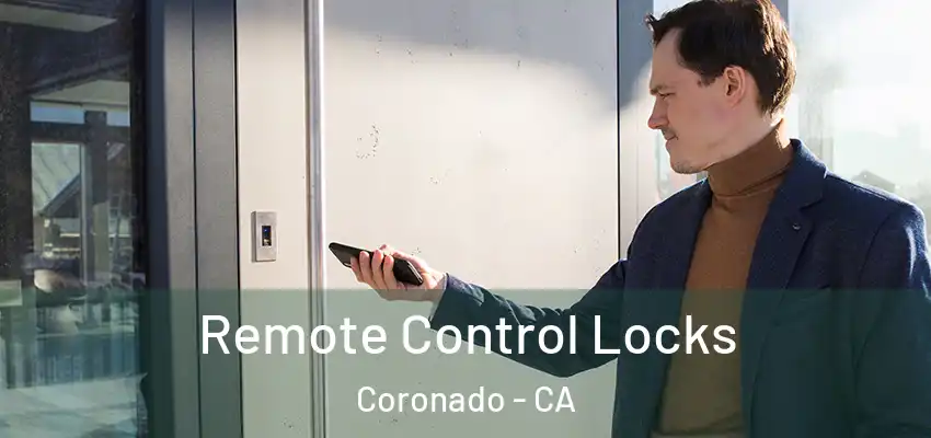  Remote Control Locks Coronado - CA