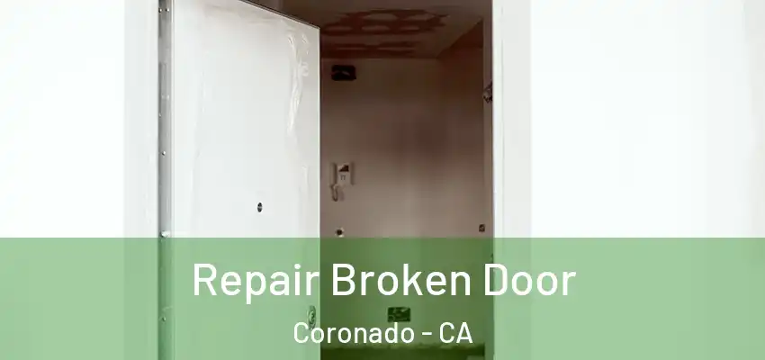  Repair Broken Door Coronado - CA