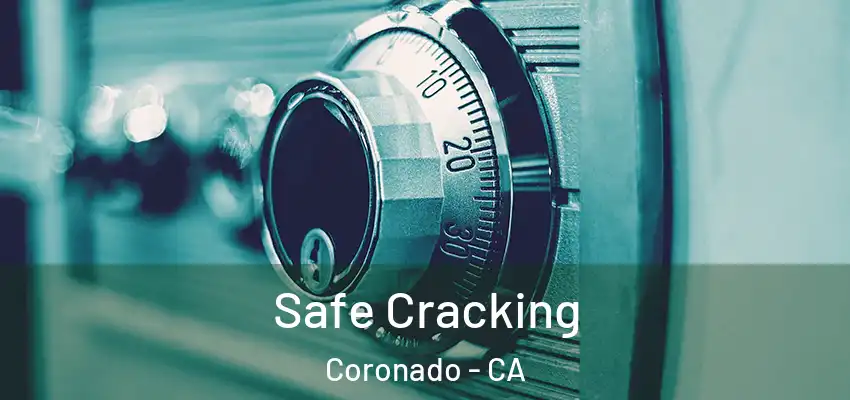  Safe Cracking Coronado - CA