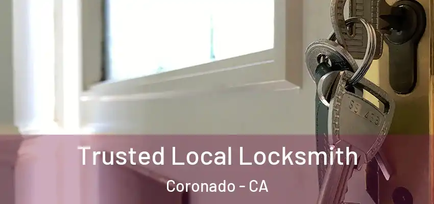  Trusted Local Locksmith Coronado - CA